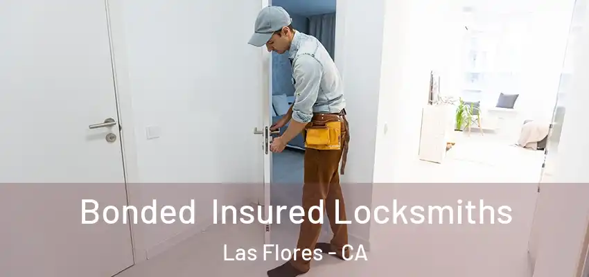  Bonded Insured Locksmiths Las Flores - CA