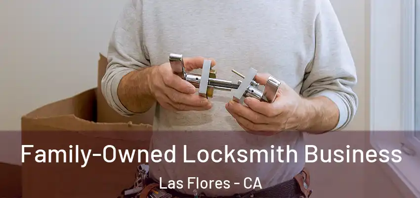  Family-Owned Locksmith Business Las Flores - CA
