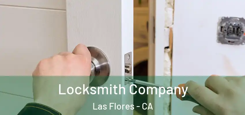  Locksmith Company Las Flores - CA