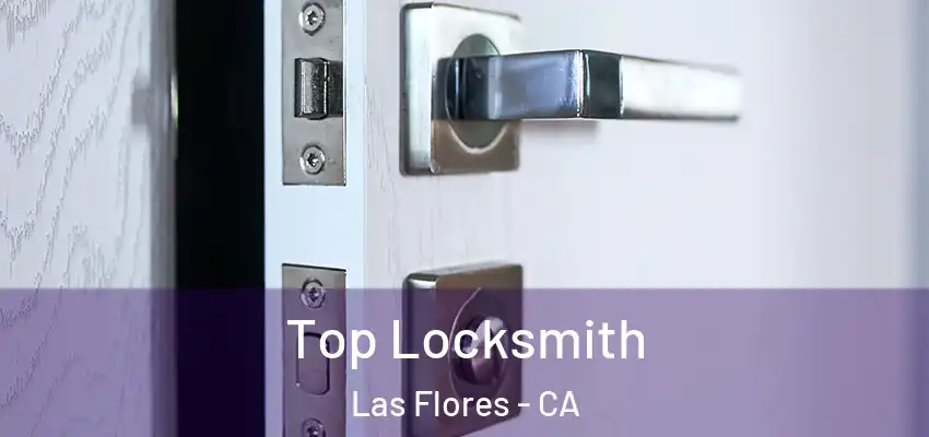  Top Locksmith Las Flores - CA